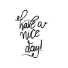 nice day, good day, saying