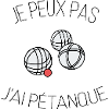 je peux pas j ai pétanque