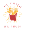 In Fries we trust