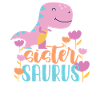Schwester Saurus Geschenk für Mädchen
