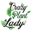 Crazy Plant Lady