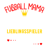 Fußball Mama Lieblingsspieler geboren