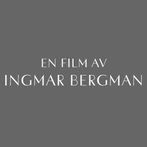 En film av Ingmar Bergman