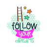 " Follow Your Dreams "
