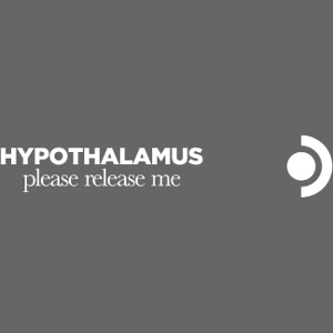 WW001 HYPOTHALAMUS: please release me