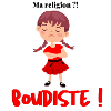 Ma religion?! Boudiste !