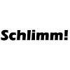 SCHLIMM