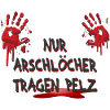 Nur Arschlöcher tragen Pelz