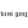 Bami Gang Text