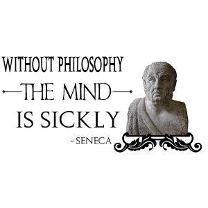 Seneca - the mind is sick without philosophy