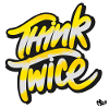 Saying shirt Think Twice