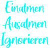 Einatmen Ausatmen Ignorieren