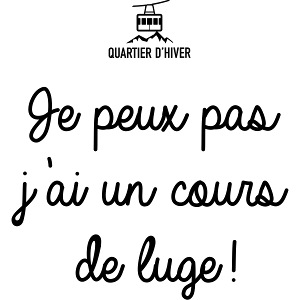 Je peux pas j'ai luge
