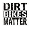 Dirt bikes matter