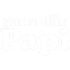 ganz dr Papi