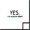I'm always right