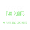 My plants have plants
