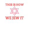 ISRAELITE / JEW: We Jew It