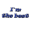 IM THE BEST