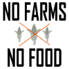 NO FARMS NO FOOD
