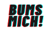 BUMS MICH