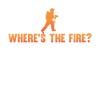 WTF Where's the fire