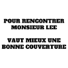 "Pour rencontrer monsieur Lee..."