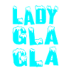 LADY GLA GLA!