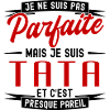 pas parfaite mais tata