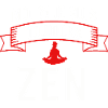 Moi je suis toujours zen
