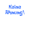 Keine Ahnung Spruch