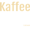 Kaffee Definition Lustige Sprüche