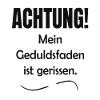 Geduldsfaden Fun Spruch