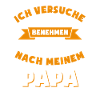 Ich versuche mich zu benehmen