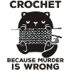 Crochet Because Murder Is Wrong