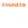 Engineer I Am An Engineer