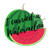I carried a Watermelon