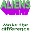 ALIENS Aliens gör skillnaden utan främling