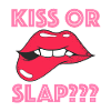 Kiss or slap