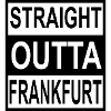 Straight outta Frankfurt