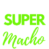 SUPER Macho