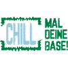 Chill mal deine Base