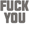 FUCK YOU