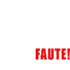 c'est pas ma faute