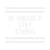 Be yourself stay strong | Motivational