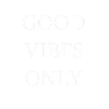 Good Vibes Only