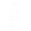 Eat Sleep Casino Repeat