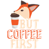 But Coffee First Fuchs Style