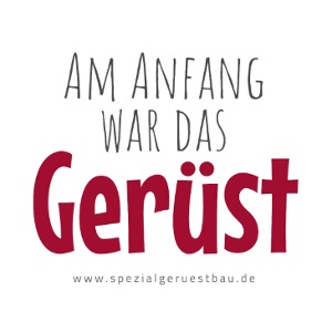 „Am Anfang war das Gerüst” in dunkelroter Schrift
