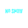 No snow no life